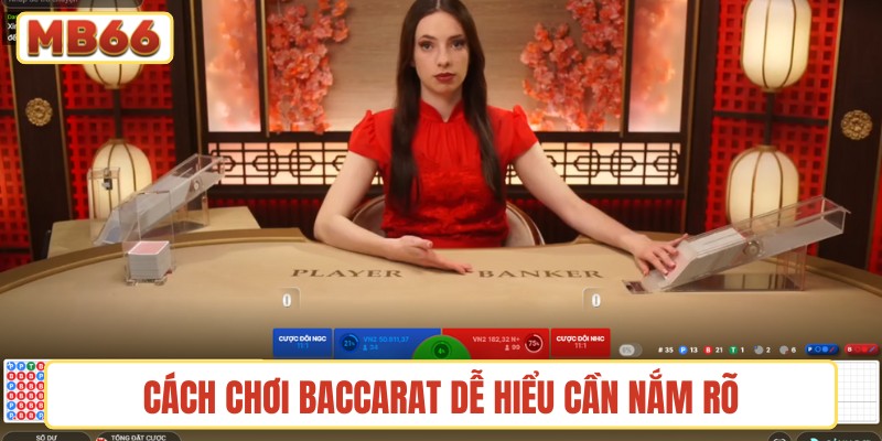 Cách chơi Baccarat dễ hiểu cần nắm rõ