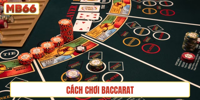 cách chơi Baccarat