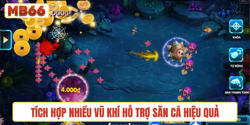Tích hợp nhiều vũ khí hỗ trợ săn cá hiệu quả